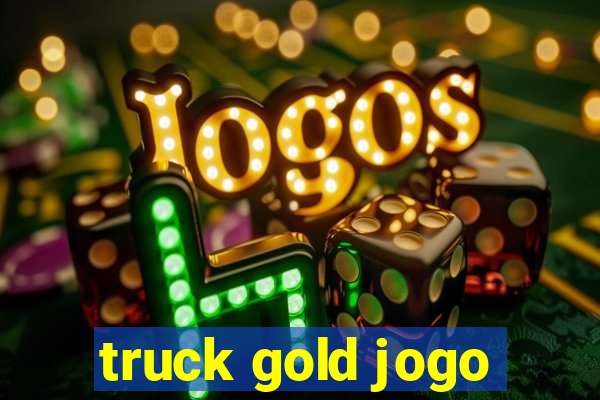 truck gold jogo